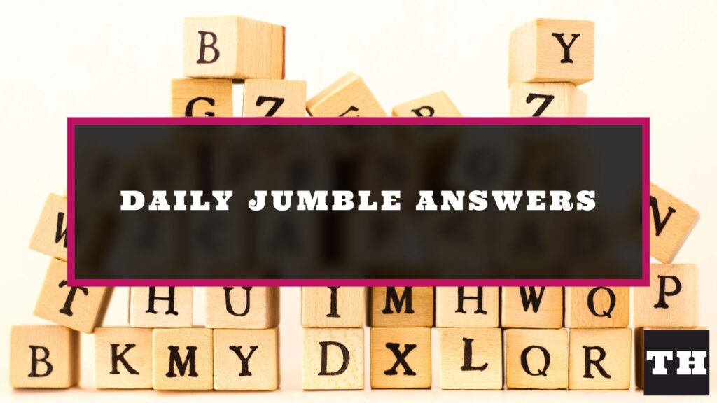 Jumble 12/19/23 Answers – December 19 2023