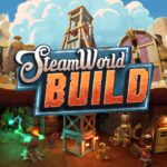 SteamWorld Build is Out Now on PC and Consoles