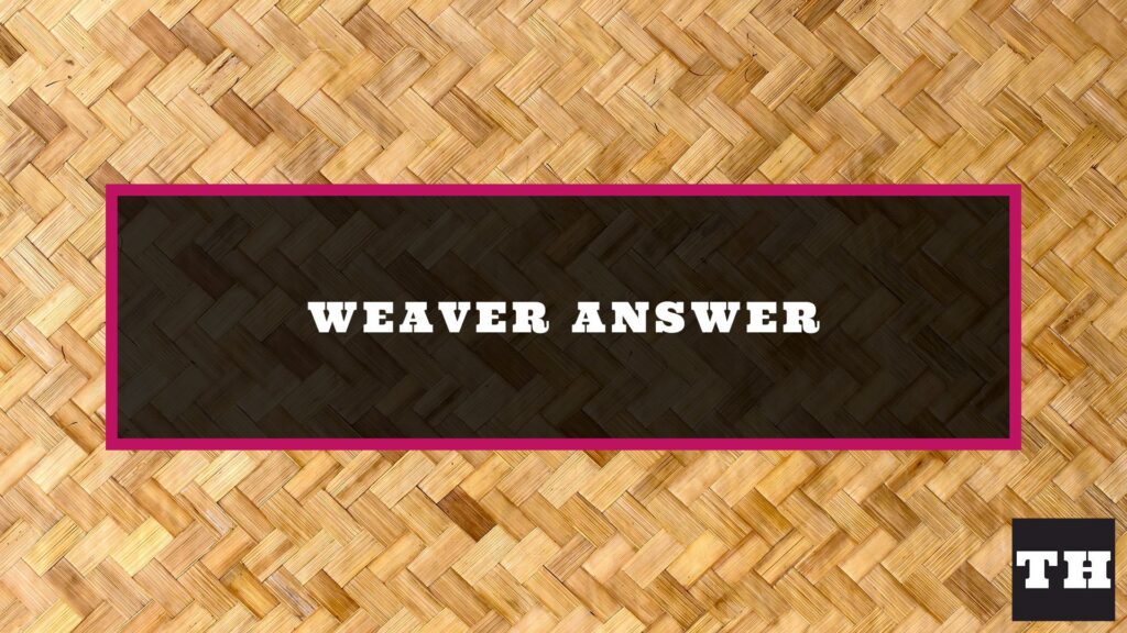 Weaver Dec 18 2023 Answer Today (12/18/23)