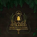 Strange Horticulture, the upcoming occult puzzle game, will launch on iOS and Android on March 26th