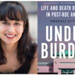 Reporting the Horrors of Post-“Roe” America: An Interview With Shefali Luthra