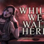 While We Wait Here Preview – a germaphobes nightmare