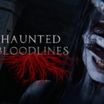 Haunted Bloodlines – Preview of a Spectral Horror