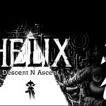 Helix: Descent N Ascent – Searching for Lost Truths